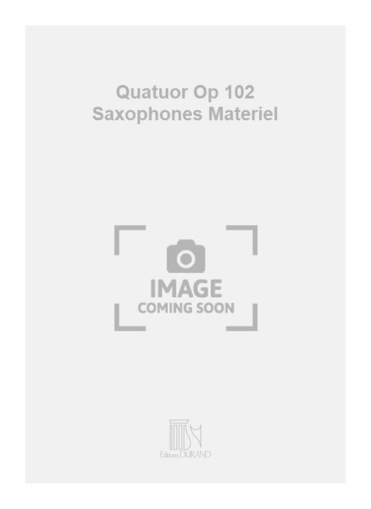 Quatuor Op 102 Saxophones Materiel